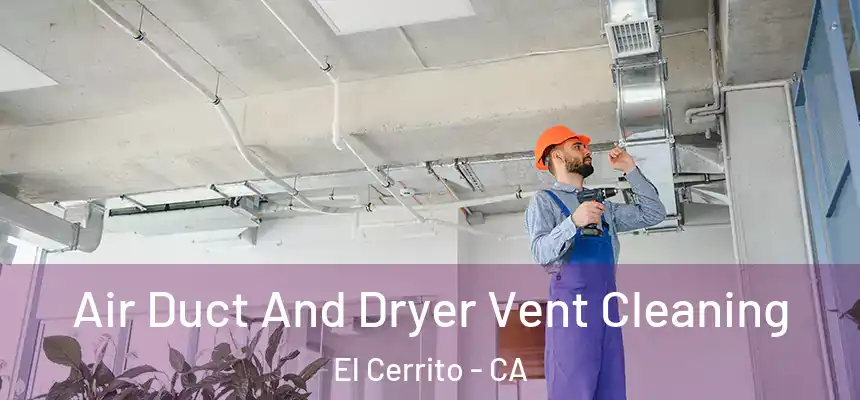  Air Duct And Dryer Vent Cleaning El Cerrito - CA