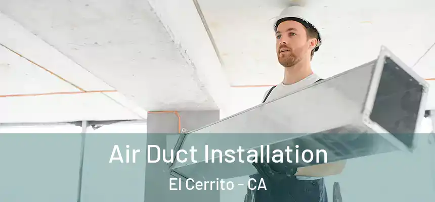  Air Duct Installation El Cerrito - CA