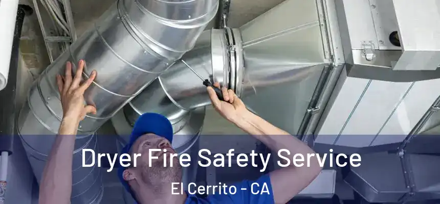 Dryer Fire Safety Service El Cerrito - CA