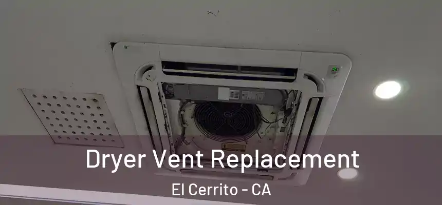 Dryer Vent Replacement El Cerrito - CA
