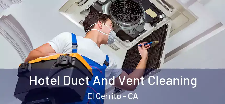  Hotel Duct And Vent Cleaning El Cerrito - CA