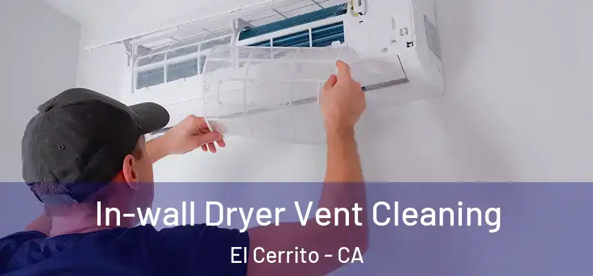  In-wall Dryer Vent Cleaning El Cerrito - CA