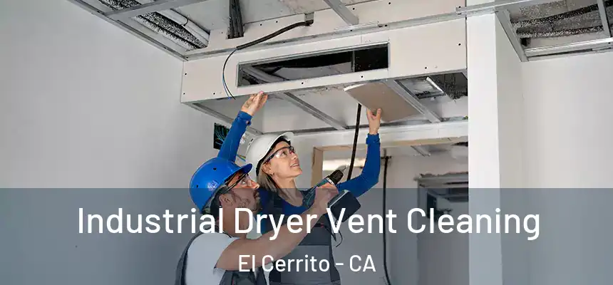 Industrial Dryer Vent Cleaning El Cerrito - CA