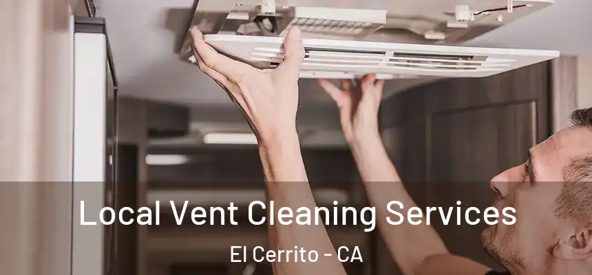Local Vent Cleaning Services El Cerrito - CA