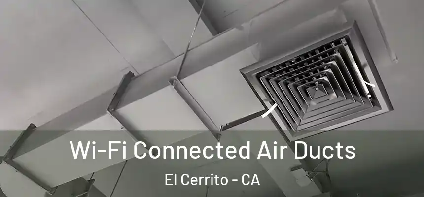  Wi-Fi Connected Air Ducts El Cerrito - CA